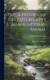Précis Historique Des Faits Relatifs Au Magnétisme-animal: Jusques En Avril 1781