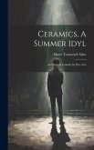 Ceramics, A Summer Idyl: An Original Comedy In Five Acts
