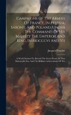 Campaigns Of The Armies Of France, In Prussia, Saxony, And Poland, Under The Command Of His Majesty The Emperor And King, In Mdcccvi And Vii: A Work D