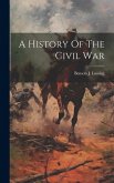 A History Of The Civil War