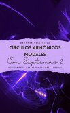 Círculos armónicos modales con séptimas 2: Descubriendo nuevas dimensiones sonoras (eBook, ePUB)