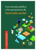 Una mirada pública a los proyectos de inversión social (eBook, PDF) Una mirada pública a los proyectos de inversión social (eBook, PDF)