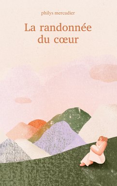 La randonnée du coeur (eBook, ePUB) - Mercadier, Philys