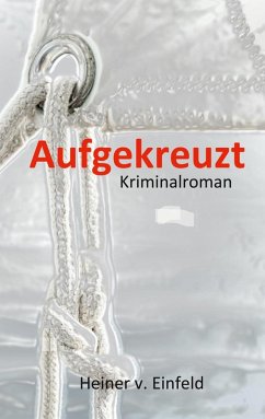 Aufgekreuzt (eBook, ePUB) - Einfeld, Heiner von