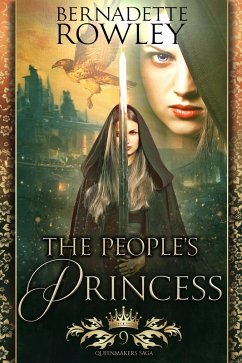 The People's Princess (The Queenmakers Saga, #9) (eBook, ePUB) - Rowley, Bernadette