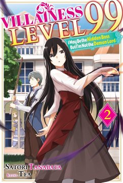 Villainess Level 99: I May Be the Hidden Boss but I'm Not the Demon Lord Act 2 (Light Novel) (eBook, ePUB) - Tanabata, Satori