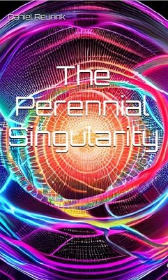 The Perennial Singularity (eBook, ePUB) - Reurink, Daniel