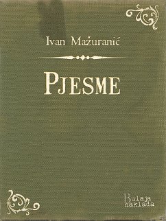 Pjesme (eBook, ePUB) - Mažuranić, Ivan