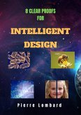 8 Clear Proofs for Intelligent Design 1 (eBook, ePUB) 8 Clear Proofs for Intelligent Design 1 (eBook, ePUB)