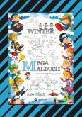 MEGA MALBUCH - MÄRCHENHAFTE WINTERMOTIVE - LUSTIGE AUSMALVORLAGEN - WINTERLANDSCHAFT - SPORT - TIERE - HÄUSER (eBook, ePUB)