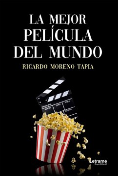 La mejor película del mundo (eBook, ePUB) - Tapia, Ricardo Moreno