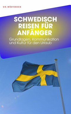 SCHWEDISCH REISEN FÜR ANFÄNGER (eBook, ePUB) - Wüsteneck, Christian