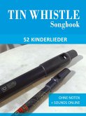 Tin Whistle Songbook - 52 Kinderlieder (eBook, ePUB)