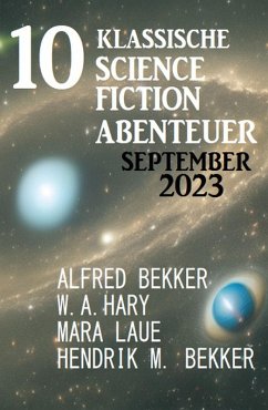 Cover 10 Klassische Science Fiction Abenteuer September 2023 (eBook, ePUB)