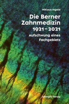 Die Berner Zahnmedizinschule 1921-2021 (eBook, ePUB) - Ingold, Niklaus