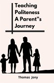 Teaching Politeness A Parent's Journey (eBook, ePUB)