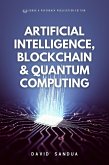 Artificial Intelligence, Blockchain & Quantum Computing (eBook, ePUB)