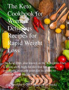 The Keto Cookbook for Women: Delicious Recipes for Rapid Weight Loss (eBook, ePUB) - Books, People With