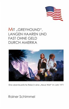 Mit &quote;Greyhound&quote;, langen Haaren und fast ohne Geld durch Amerika (eBook, ePUB)