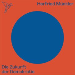 Die Zukunft der Demokratie - Auf dem Punkt (MP3-Download) - Mu?nkler, Herfried