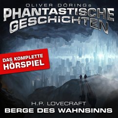 Phantastische Geschichten, Berge des Wahnsinns - Das komplette Hörspiel (MP3-Download) - Lovecraft, H.P.; Döring, Oliver