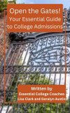 Open the Gates! Your Essential Guide to College Admissions (eBook, ePUB)