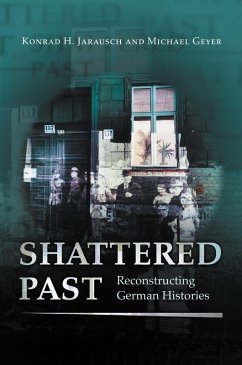 Shattered Past (eBook, ePUB) - Jarausch, Konrad H.; Geyer, Michael