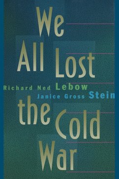 We All Lost the Cold War (eBook, ePUB) - Lebow, Richard Ned; Stein, Janice Gross