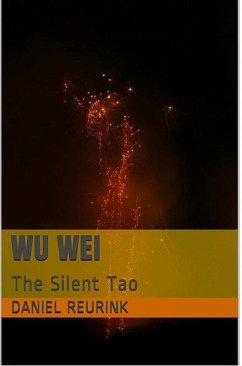Wu Wei: The Silent Tao (eBook, ePUB) - Reurink, Daniel