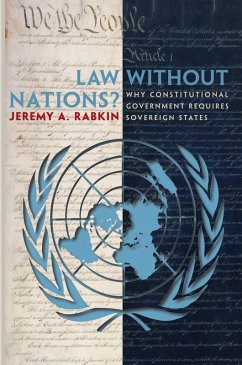 Law without Nations? (eBook, ePUB) - Rabkin, Jeremy A.