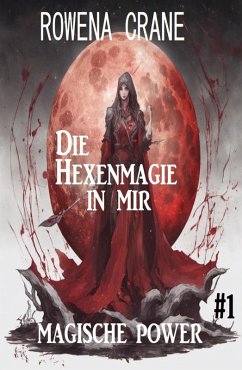 Cover Die Hexenmagie in mir: Magische Power 1 (eBook, ePUB)