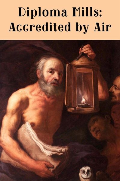 Diploma Mills: Accreditation by Air (eBook, ePUB)