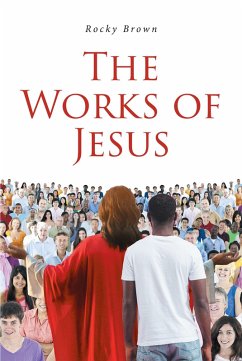The Works of Jesus (eBook, ePUB) - Brown, Rocky