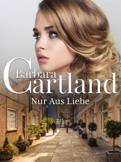Nur aus Liebe (eBook, ePUB) - Cartland, Barbara