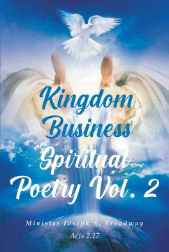 Kingdom Business Spiritual Poetry Vol. 2 (eBook, ePUB) - A. Broadway, Minister Joseph