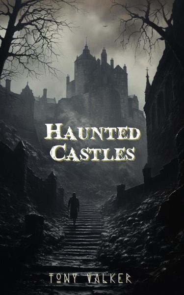 Haunted Castles (Classic Ghost Stories Podcast) (eBook, ePUB) Haunted Castles (Classic Ghost Stories Podcast) (eBook, ePUB)