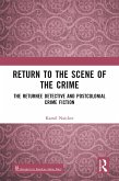 Return to the Scene of the Crime (eBook, ePUB)