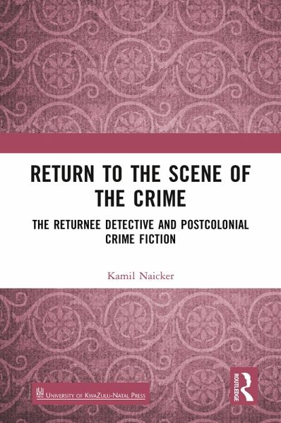 Return to the Scene of the Crime (eBook, ePUB)