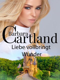 214. Liebe vollbringt Wunder (eBook, ePUB) - Cartland, Barbara