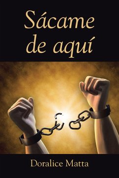 Sácame de aquí (eBook, ePUB) - Matta, Doralice