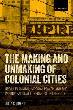 The Making and Unmaking of Colonial Cities (eBook, PDF) - Obert, Julia C.