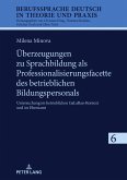 Ueberzeugungen zu Sprachbildung als Professionalisierungsfacette des betrieblichen Bildungspersonals (eBook, PDF)