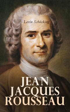 Jean Jacques Rousseau (eBook, ePUB) - Schücking, Levin