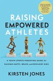 Raising Empowered Athletes (eBook, ePUB)