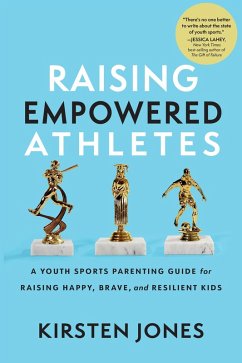 Raising Empowered Athletes (eBook, ePUB) - Jones, Kirsten