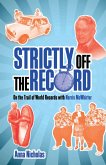 Strictly Off the Record (eBook, ePUB) Strictly Off the Record (eBook, ePUB)
