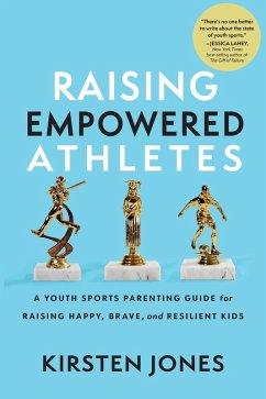 Raising Empowered Athletes (eBook, PDF) - Jones, Kirsten