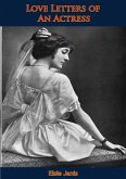 Love Letters of An Actress (eBook, ePUB) Love Letters of An Actress (eBook, ePUB)
