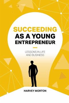 Succeeding as a Young Entrepreneur (eBook, ePUB)