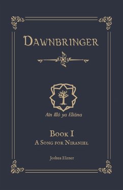 A Song for Niraniel (Dawnbringer, #1) (eBook, ePUB) - Elzner, Joshua
